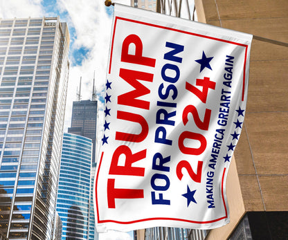 Trump For Prison 2024 Flag Making America Great Again Against Trump Flag Lock Him Up