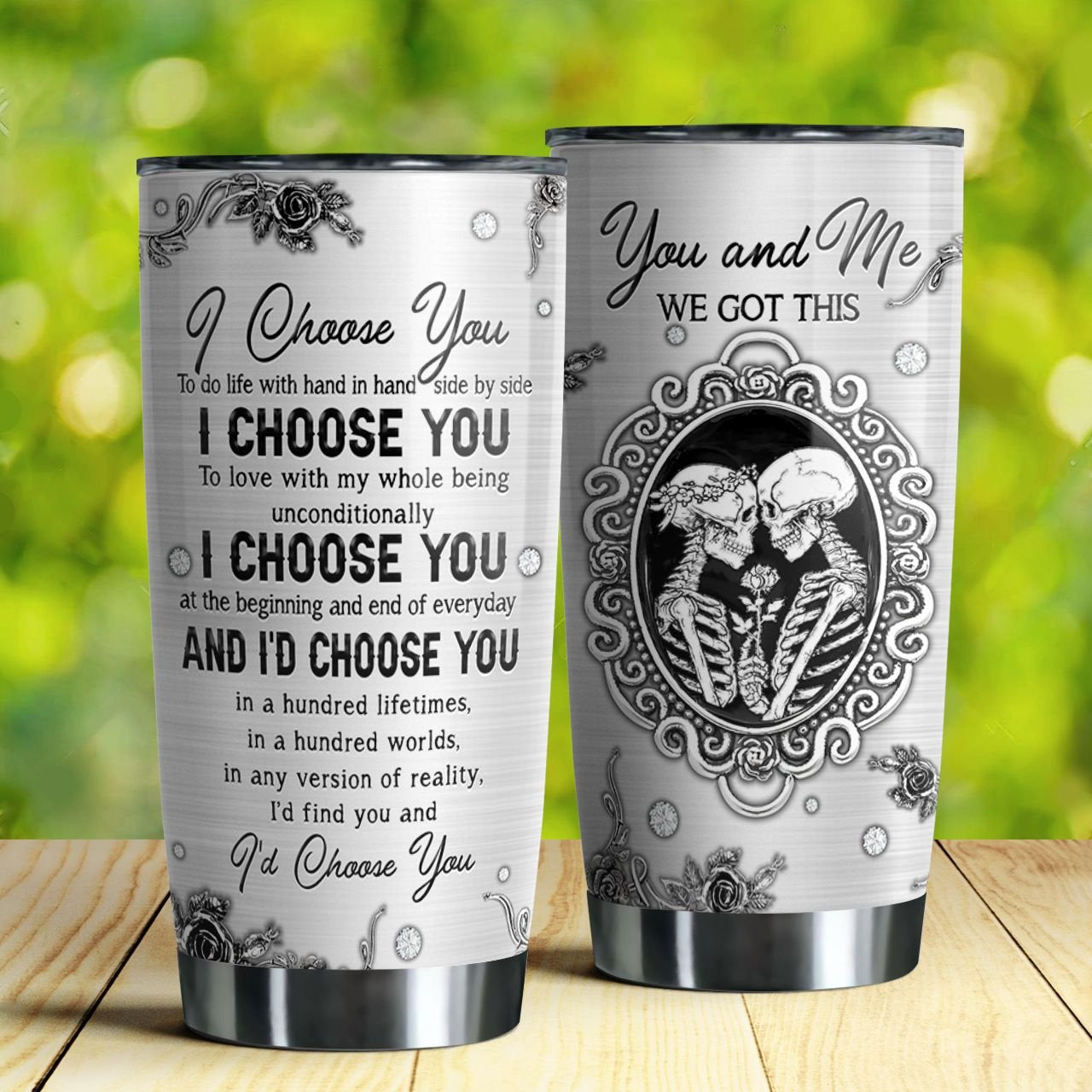 Skeleton Couple Tumbler I Choose You You And Me We Got This