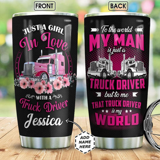 Personalized Trucker Tumbler Just A Girl In Love With Trucker Driver