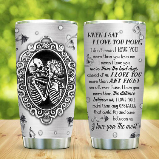 Skull Couple Tumbler When I Say I Love You More