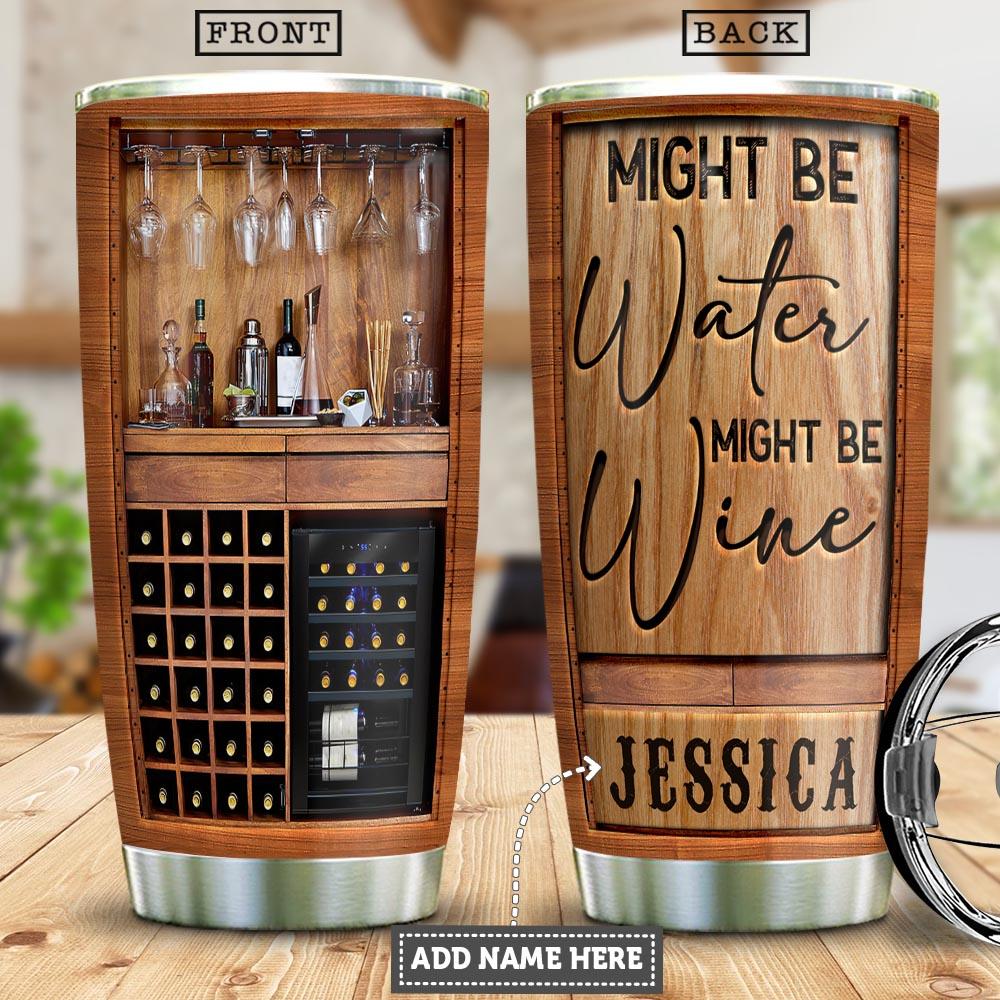 Personalized Funny Tumbler Might Be Water Might Be Wine