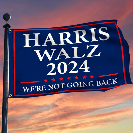 We're Not Going Back Harris Walz 24 Flag President Harris Walz Flag Home Decor