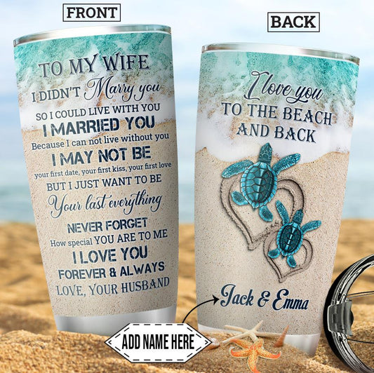 Personalized To My Wife Tumbler From Husband I Love You To The Beach And Back