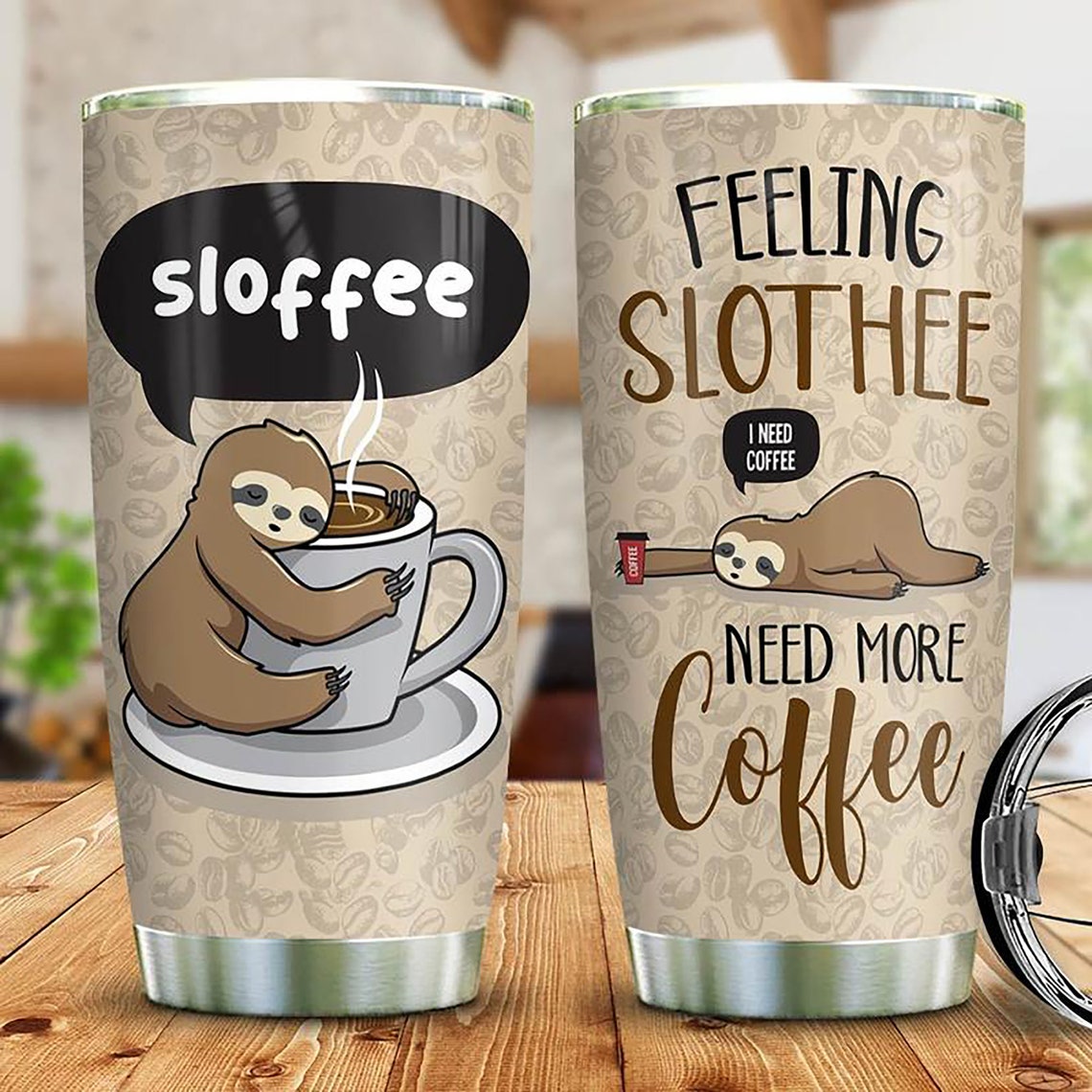 Coffee Lovers Tumbler Feeling Slothee Need More Coffee