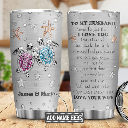 Personalized Turtle Couple Tumbler To My Husband Never Forget That I Love You