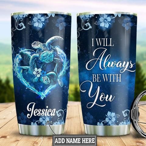 Personalized Couple Turtle Tumbler I Will Always Be With You