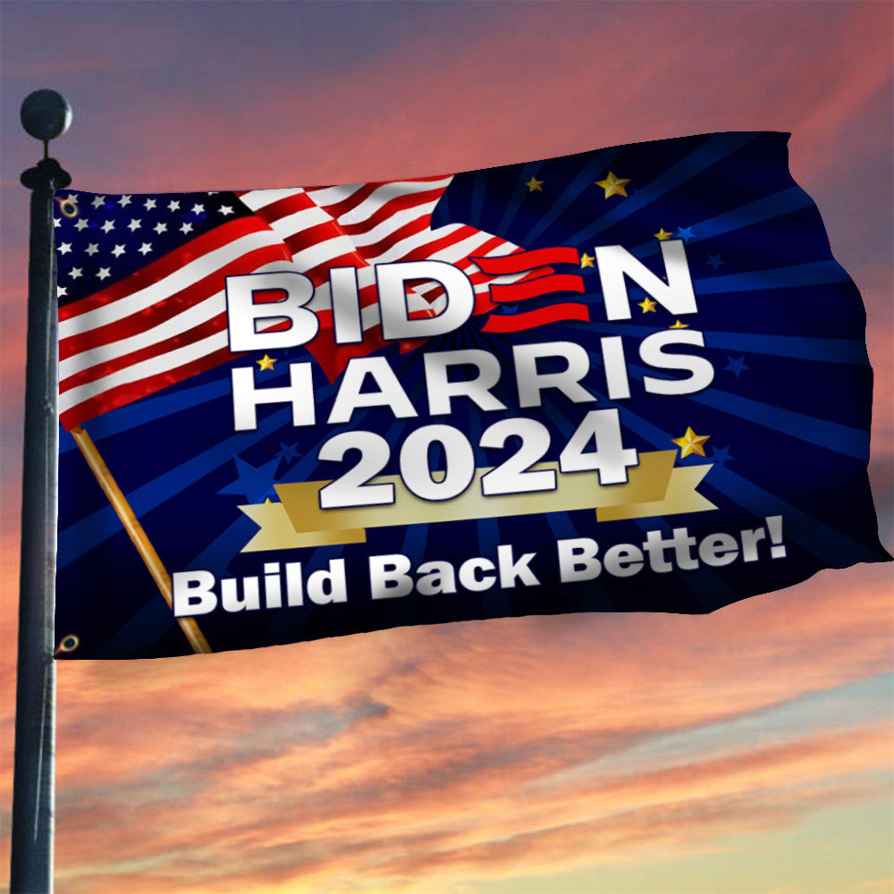 Biden Harris 2024 Build Back Better Flag Joe Biden Running For President Campaign Slogan