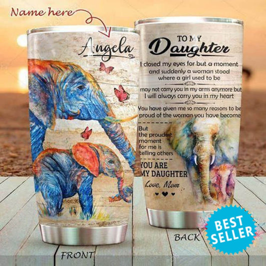 Personalized Daughter Tumbler Closed My Eyes For But  A Moment Elephant