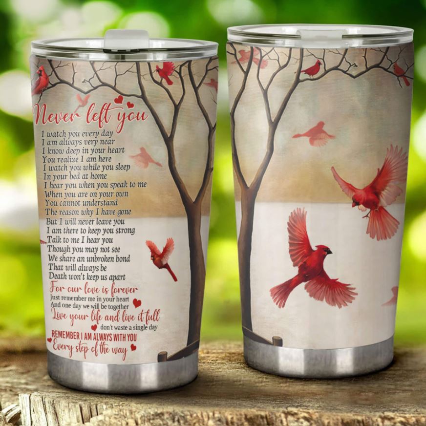 Memorial Tumbler Never Left You I Am Always With You Cardinal