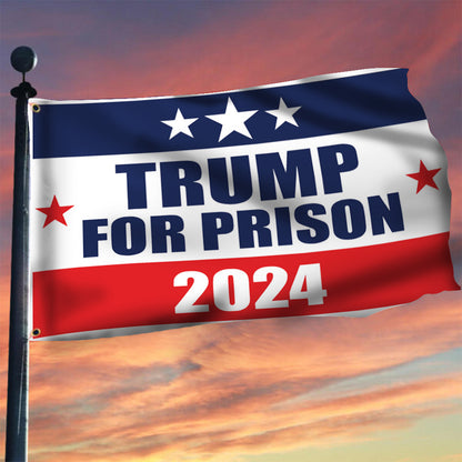 Trump For Prison 2024 Flag Vote Donald Trump 20-24 Years In Prison Yard Flag Decor