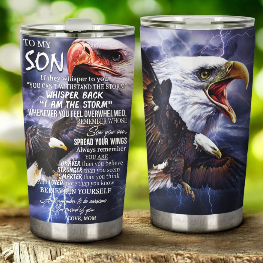 To My Son Tumbler If They Whisper To You Eagle Tumbler