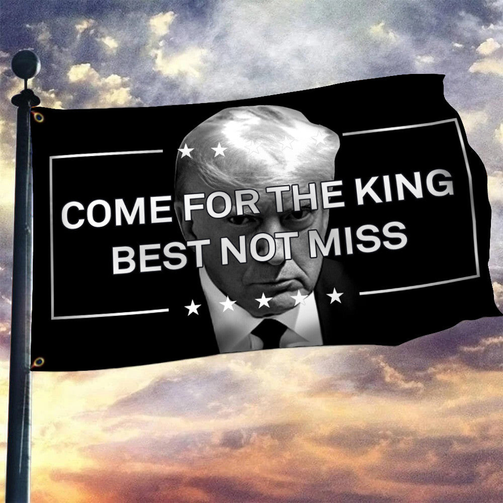 Trump Shooting Come For The King Best Not Miss Flag Donald Trump Mugshot Flag Patriotic Decor