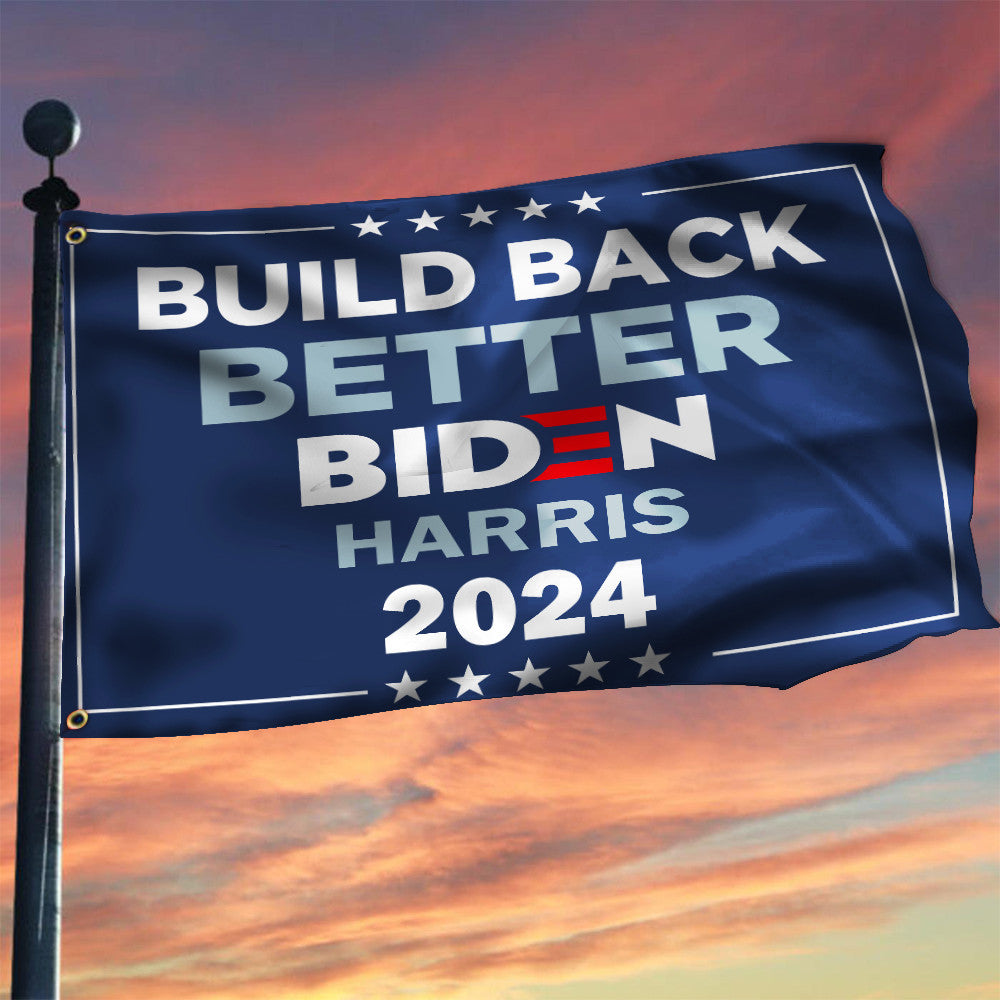 Biden Harris 2024 Flag Build Back Better Supporters For Biden Harris Merch President Campaign