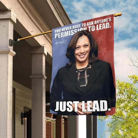 You Never Have To Ask Anyone's Permission To Lead Kamala Flag Harris For President Flag