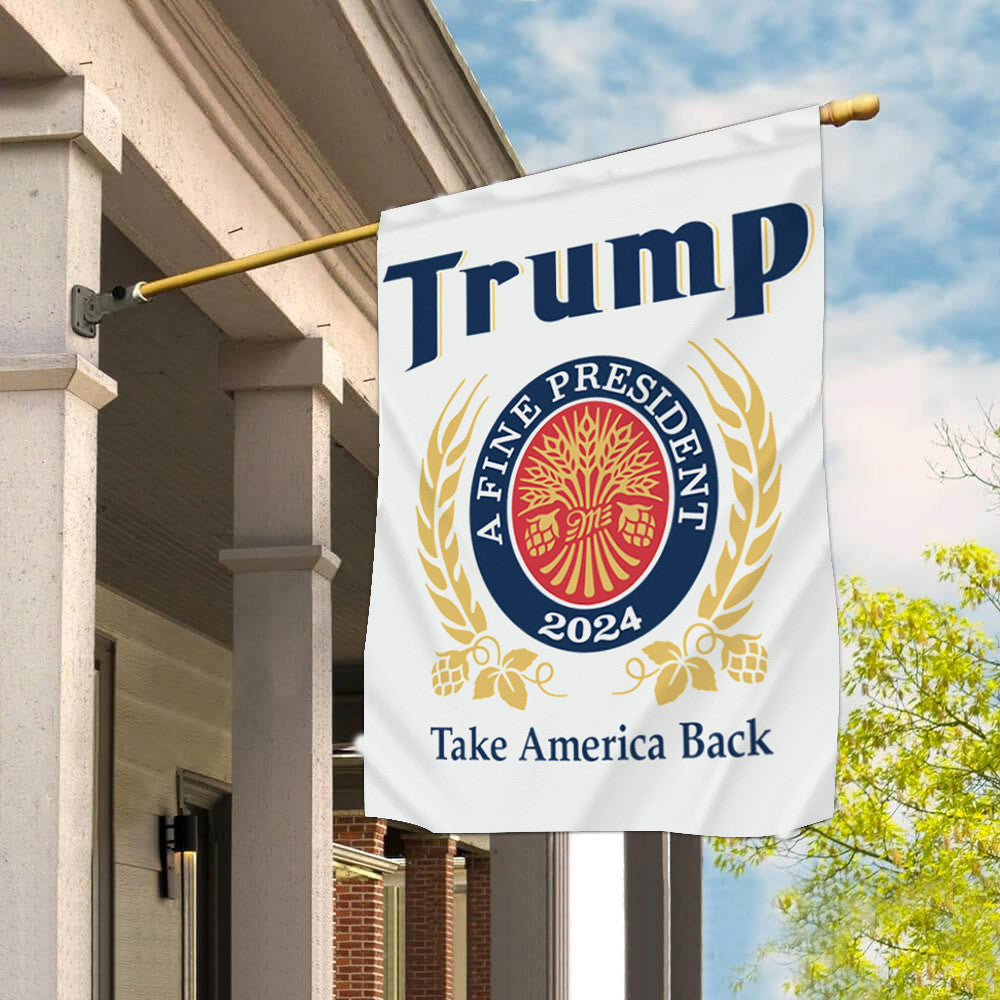 Trump Take America Back Flag A Fine President 2024 Donald Trump Flag For Supporters