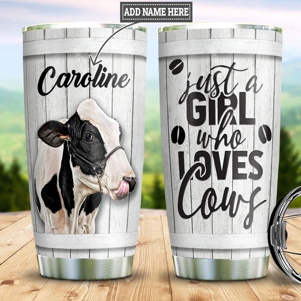 Personalized 20oz Cow Stainless Steel Tumbler Just A Girl Who Loves Cows