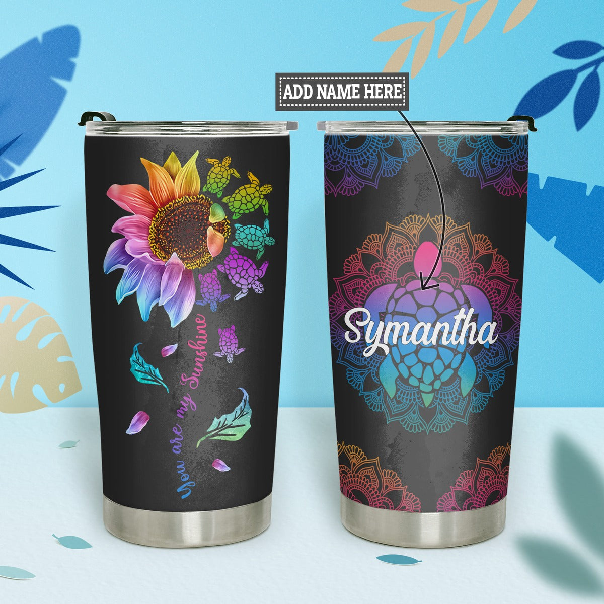 Personalized 20oz Mandala Turtle Tumbler You Are My Sunshine