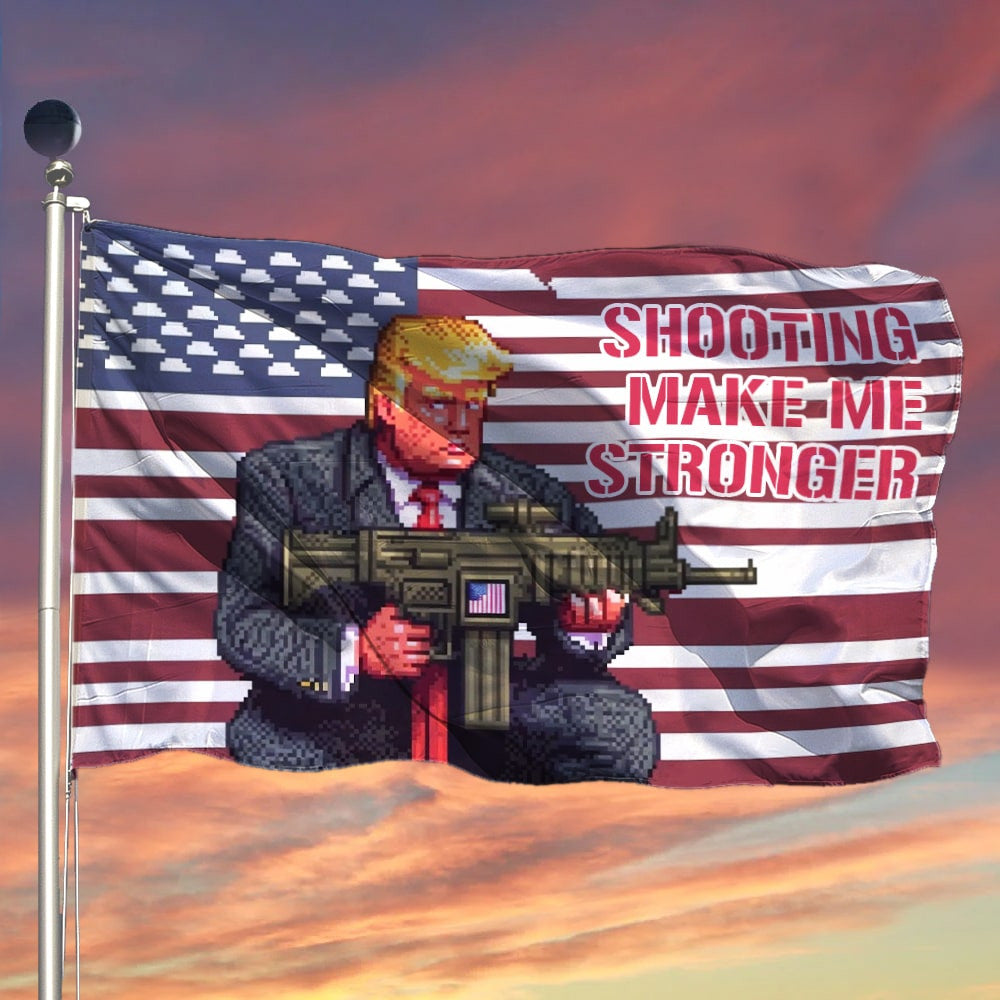 Trump Shooting Make Me Stronger Flag Trump 2024 Flag Gifts For MAGA Supporters