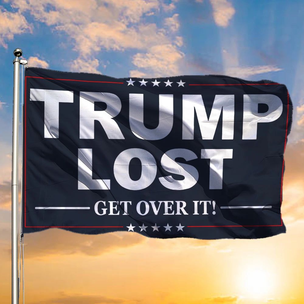 Trump Lost Get Over It Flag Anti Trump Election Flag Political For Sale