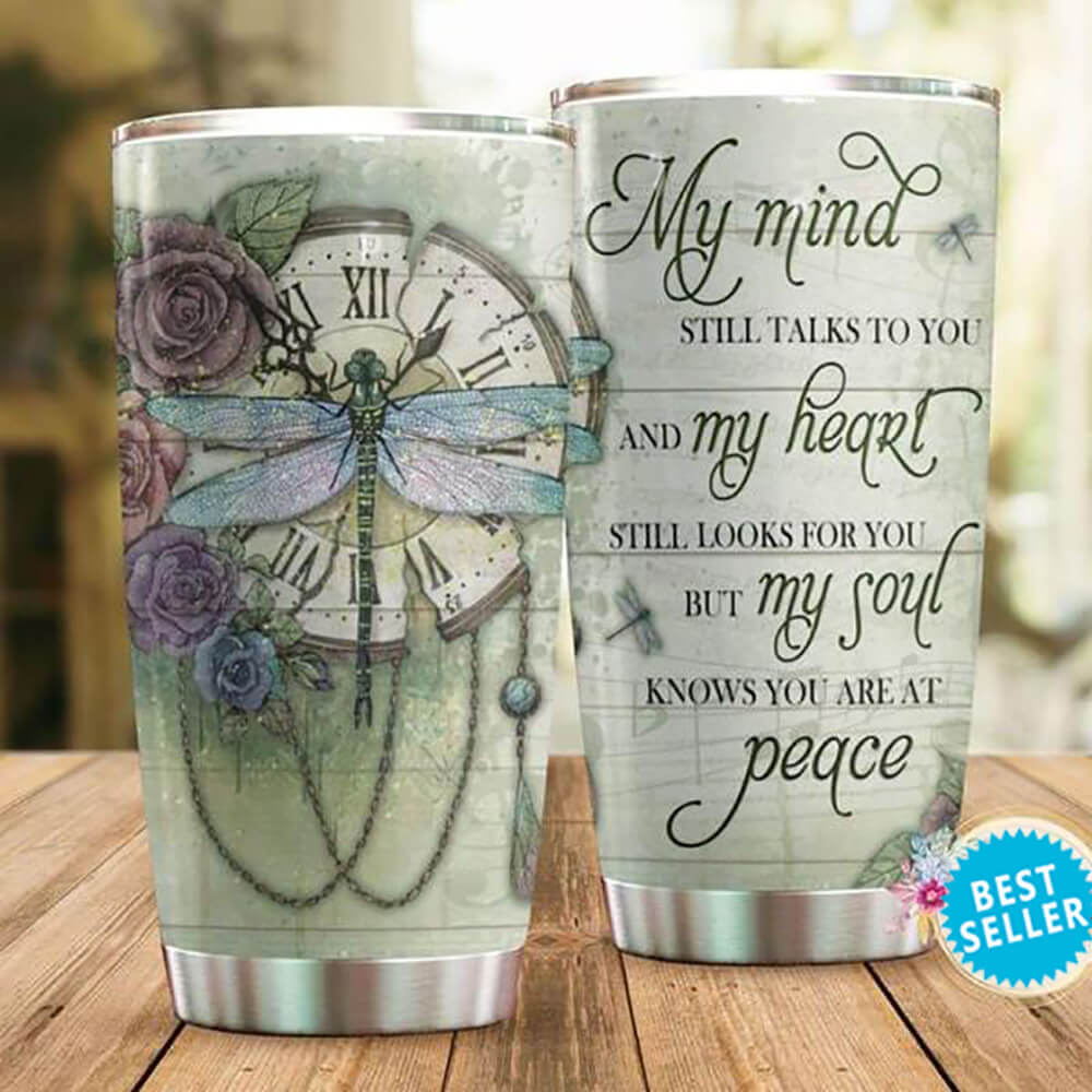 Memorial Dragonfly Tumbler My Mind Still Talks To You And My Heart