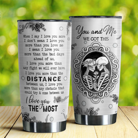 Skeleton Couple Tumbler When I Say I Love You You &amp Me We Got This