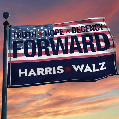 Truth Hope Decency Forward Flag Harris Walz 2024 Flag For Supporters Indoor Outdoor