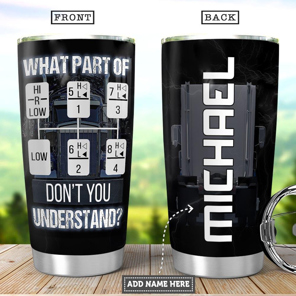 Personalized Trucker Tumbler What Part Of Dont You Understand