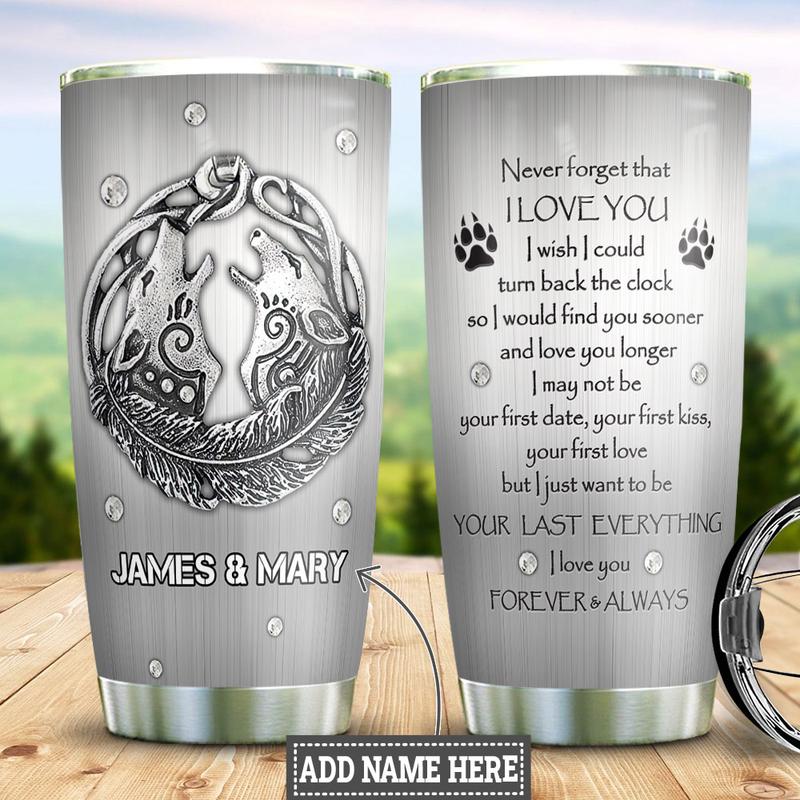 Personalized Wolf Couple Tumbler Never Forget That I Love You