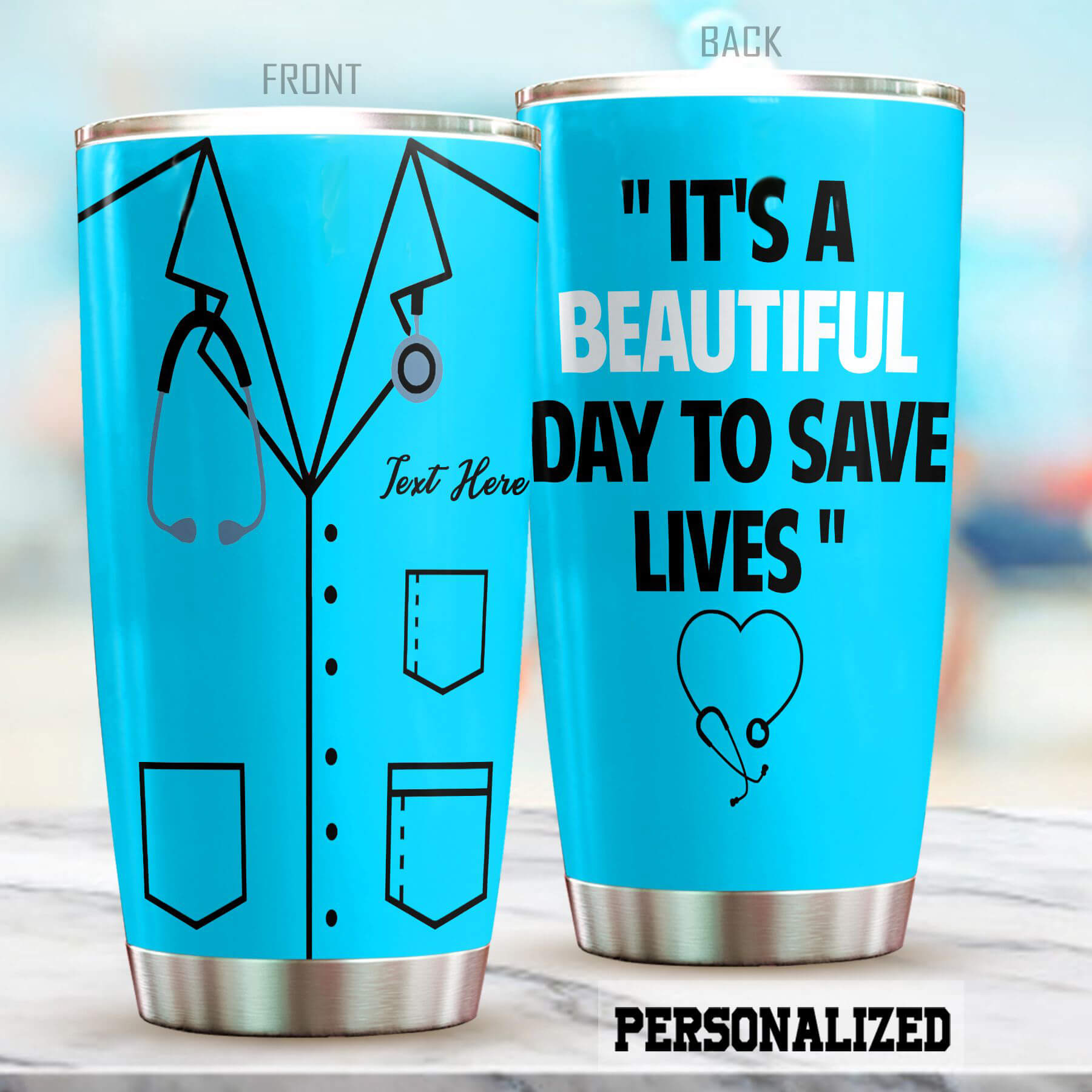 Personalized Nurse Tumbler It's A Beautiful Day To Save Lives