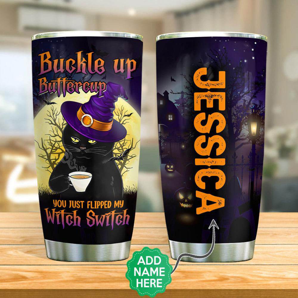 Personalized Cat Halloween Tumbler Buckle Up Buttercup You Just Flipped My Witch Switch