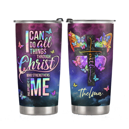 Personalized Faith Butterfly Tumbler I Can Do All Things Through Christ Who Strengthens Me