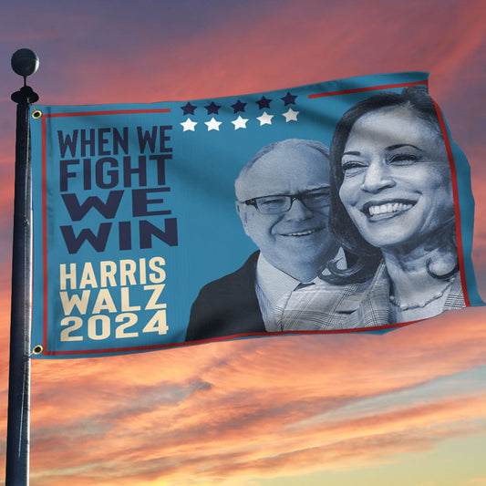 When We Fight We Win Harris Walz 2024 Flag Harris Walz Supporters Flag Democrat Merch