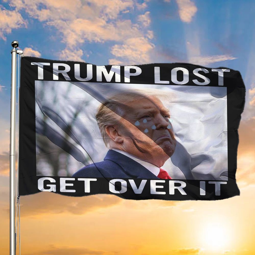 Trump Lost Flag Trump Get Over It Funny Anti Trump Art Meme Flag For Yard Decoration