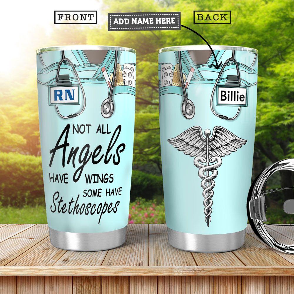 Personalized Nurse Tumbler Not All Angels Have Wings Some Have Stethoscopes