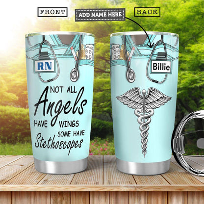 Personalized Nurse Tumbler Not All Angels Have Wings Some Have Stethoscopes