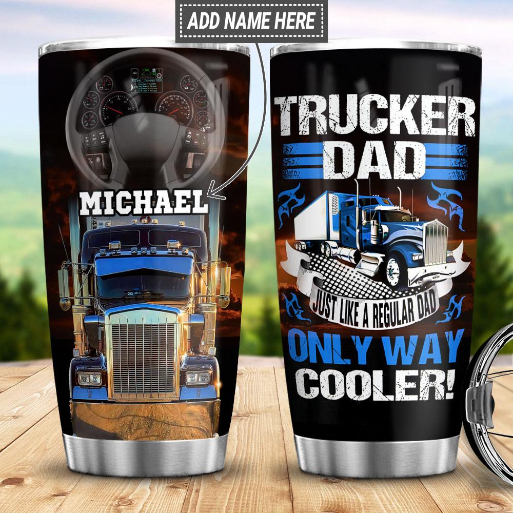 Personalized 20oz Trucker Dad Tumbler Trucker Dad Just Like Regular Dad Only Way Cooler