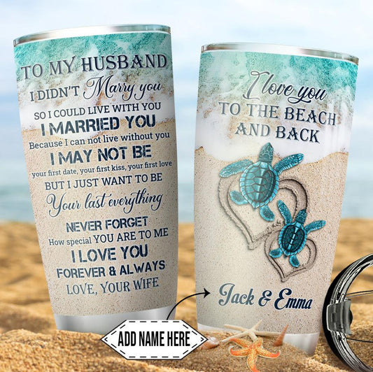 Personalized To My Husband Tumbler From Wife I Love You To The Beach And Back