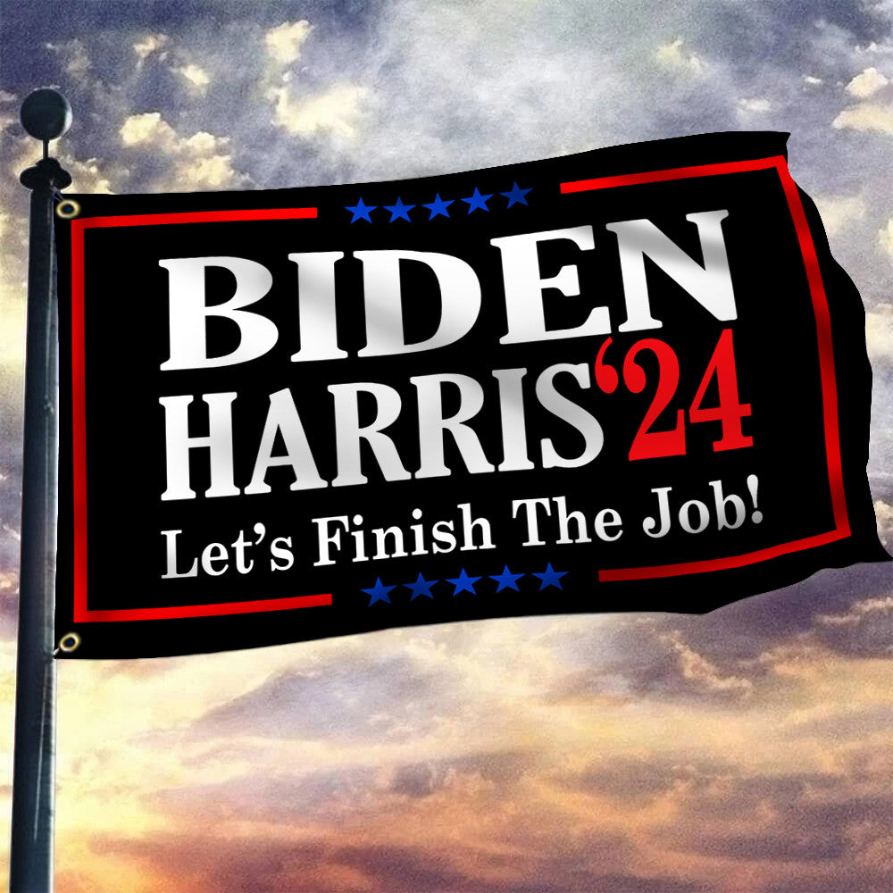 Biden Harris 2024 Flag Lets Finish The Job Biden President Harris Vice President Supporters