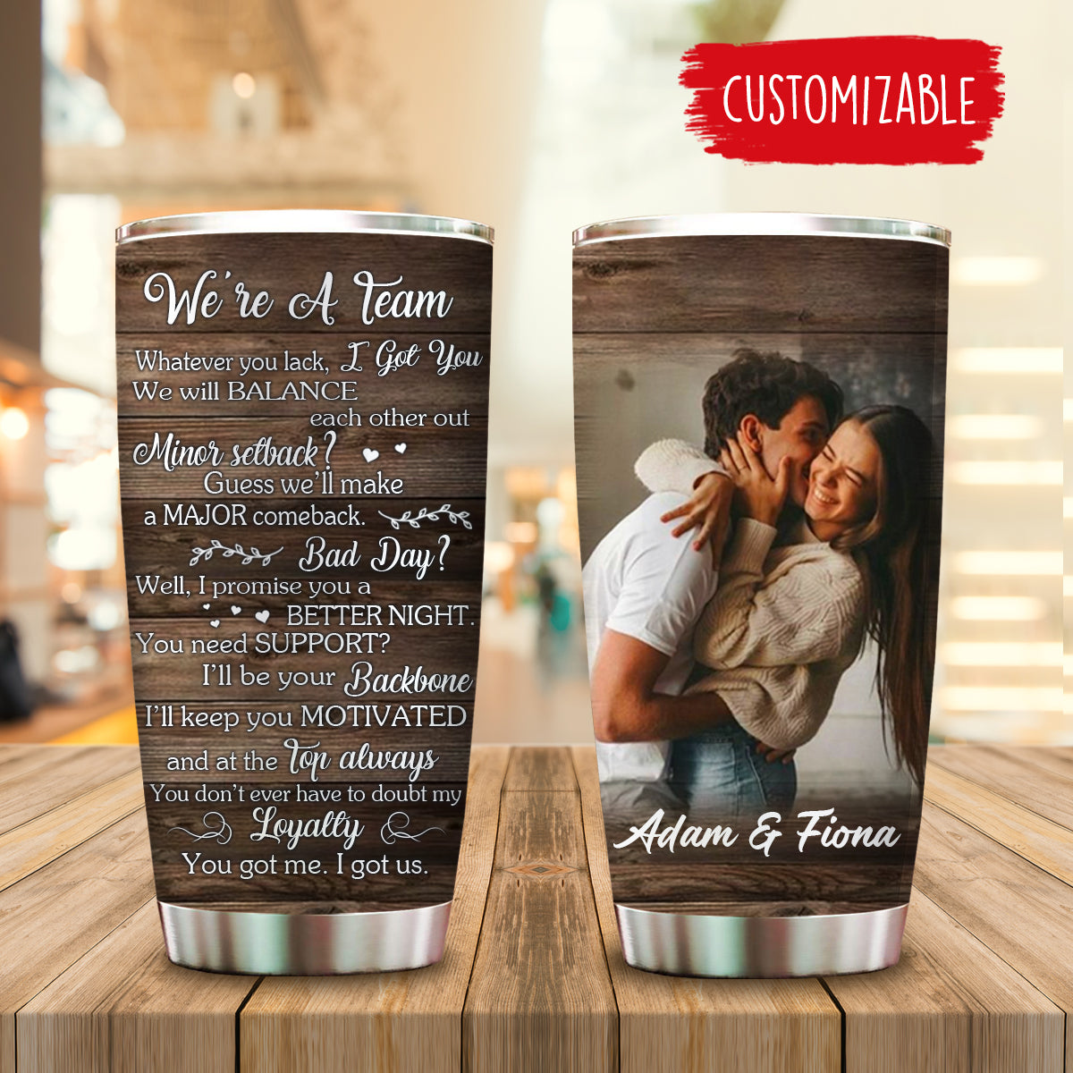 Personalized Couple Tumbler We Are A Team You Got Me I Got Us