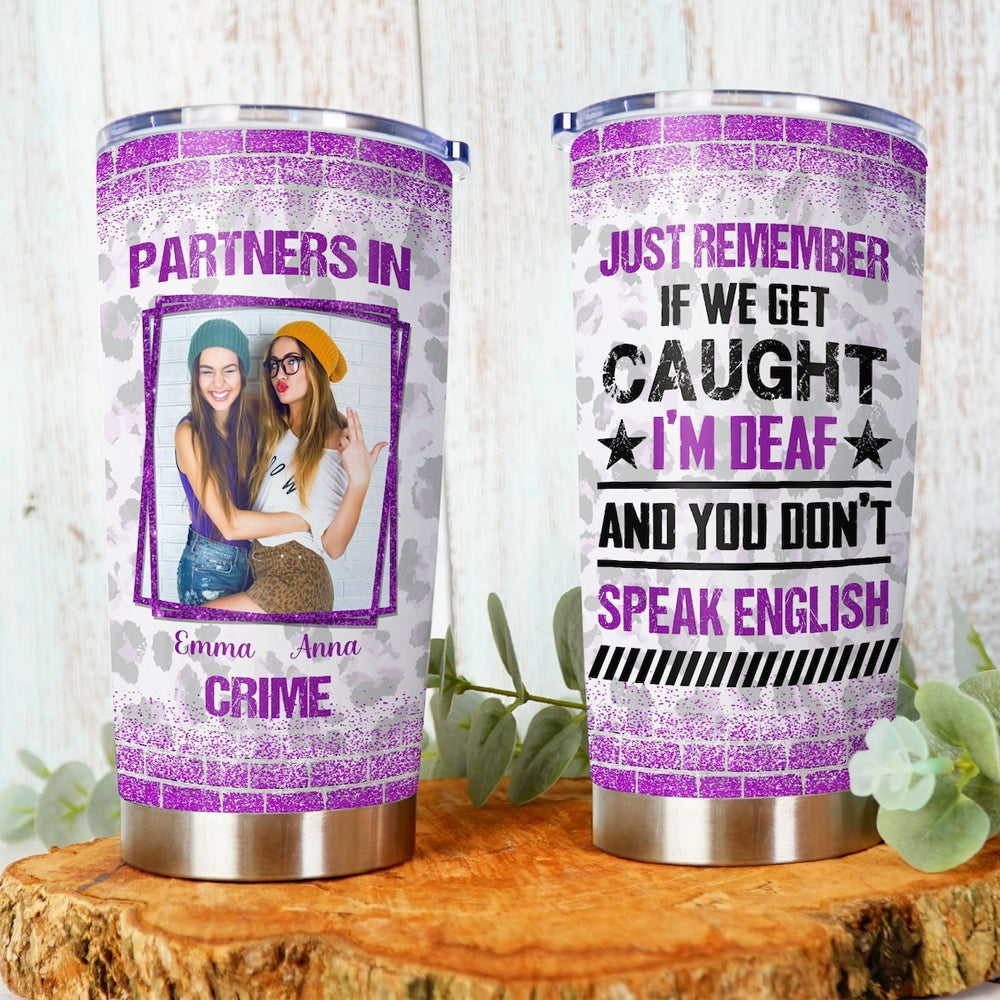 Personalized Besties Tumbler Partners In Crime Just Remember If We Get Caught