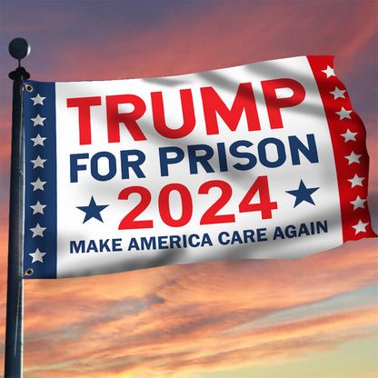 Trump For Prison 2024 Flag Making America Care Again Against Trump Lock Him Up Merch