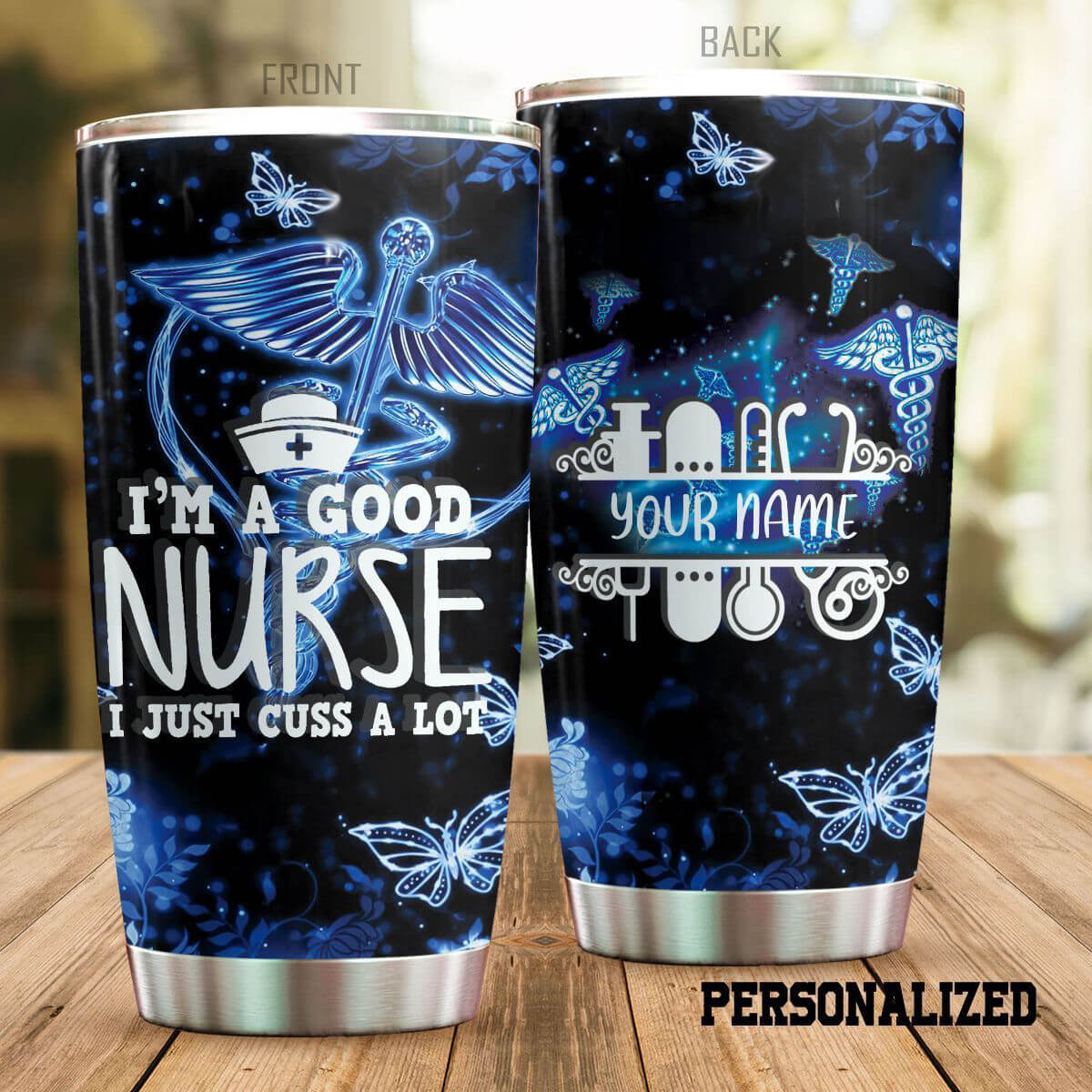 Personalized Nurse Tumbler Im A Good Nurse I'm Just