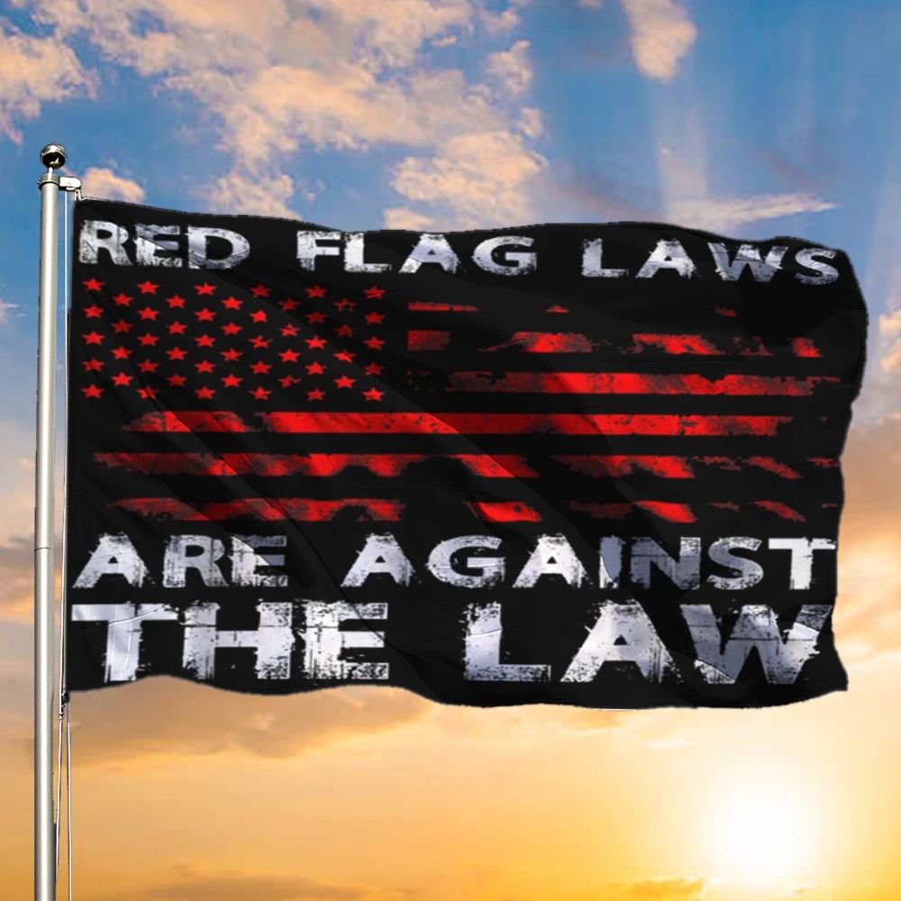 Against Gun Control Flag Red Flag Laws Are Against The Law American Flag 2nd Amendment Apparel