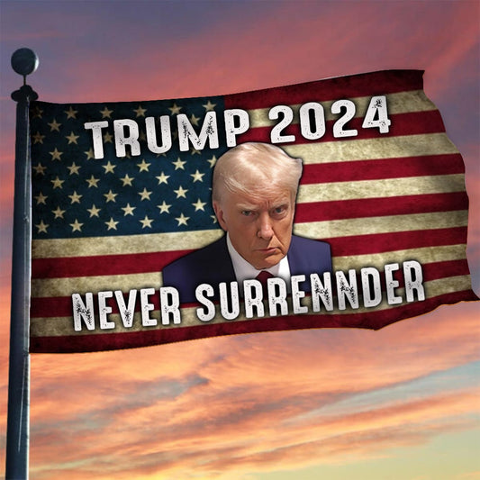 Trump 2024 Never Surrender Flag Donald Trump Mugshot Flag Gifts For Republicans