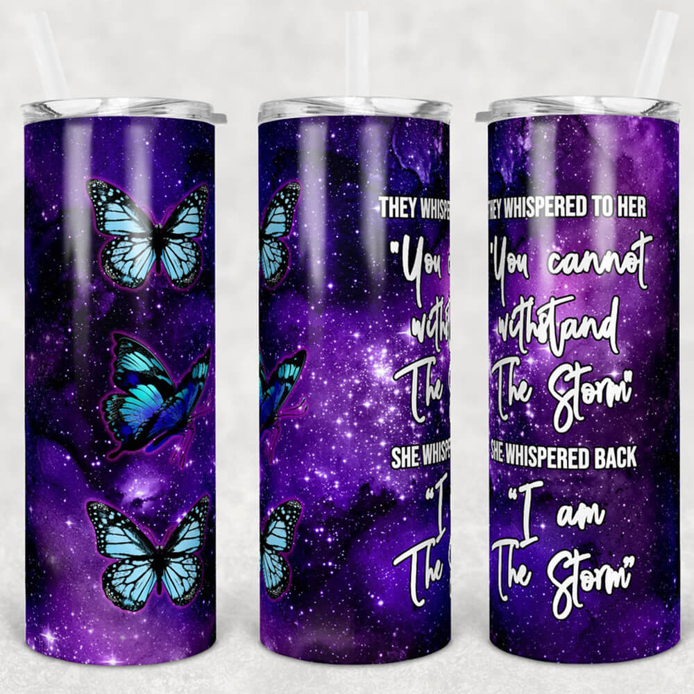 Butterfly Skinny Tumbler For Women I Am The Storm Galaxy Skinny Tumbler