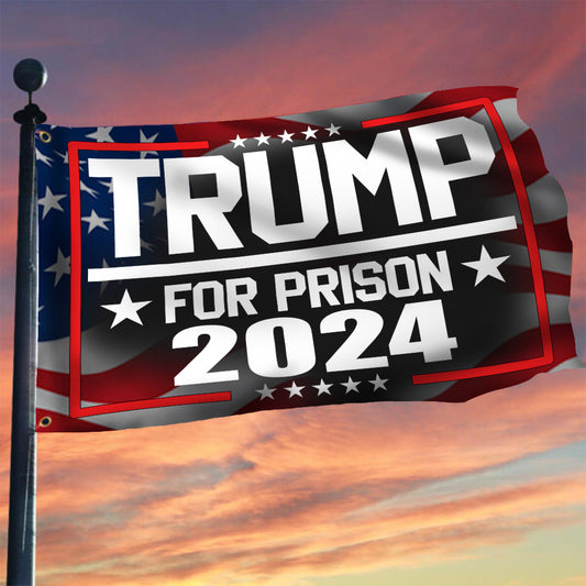 Trump For Prison 2024 Flag Lock Him Up Flag Anti Donald Trump 2024 Election Merch