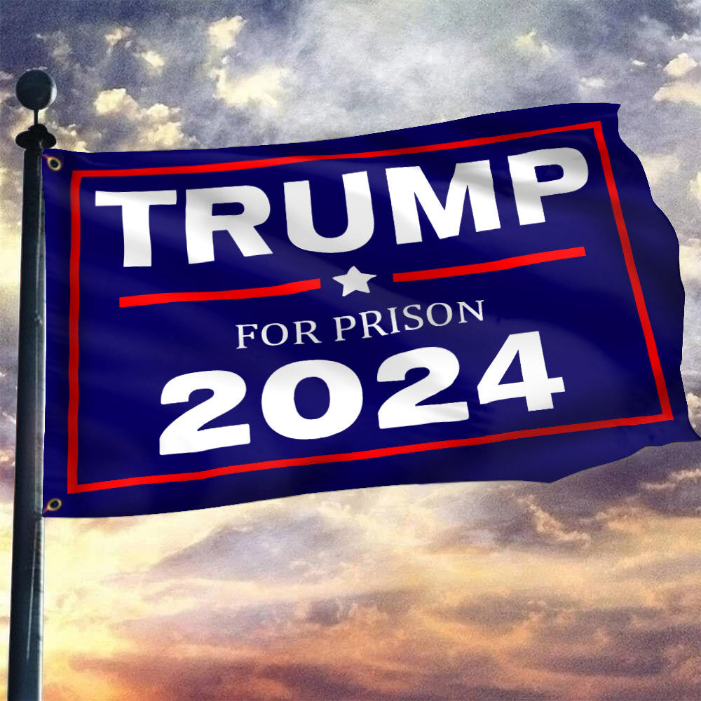 Trump For Prison 2024 Flag Vote Donald Trump In Jail 20-24 Years In Prison Merchandise