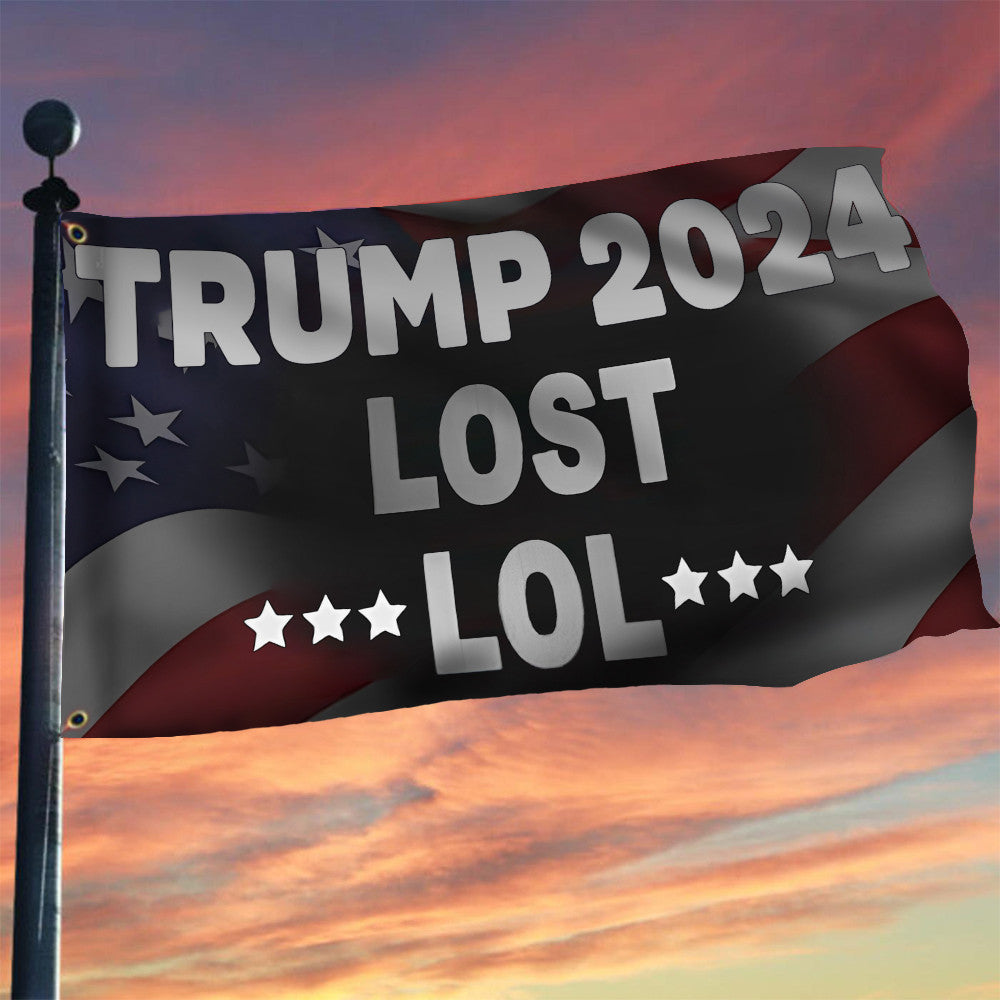 Trump 2024 Lost LOL Flag Anti Trump For President 2024 Political Flag Decor