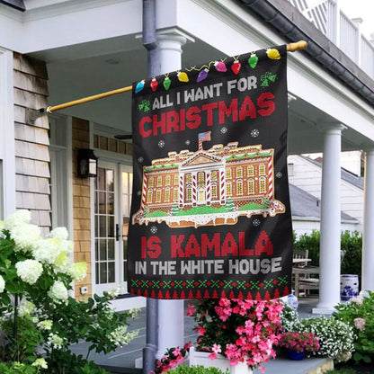 All I Want For Christmas Is Kamala In The White House Flag Kamala For President Flag