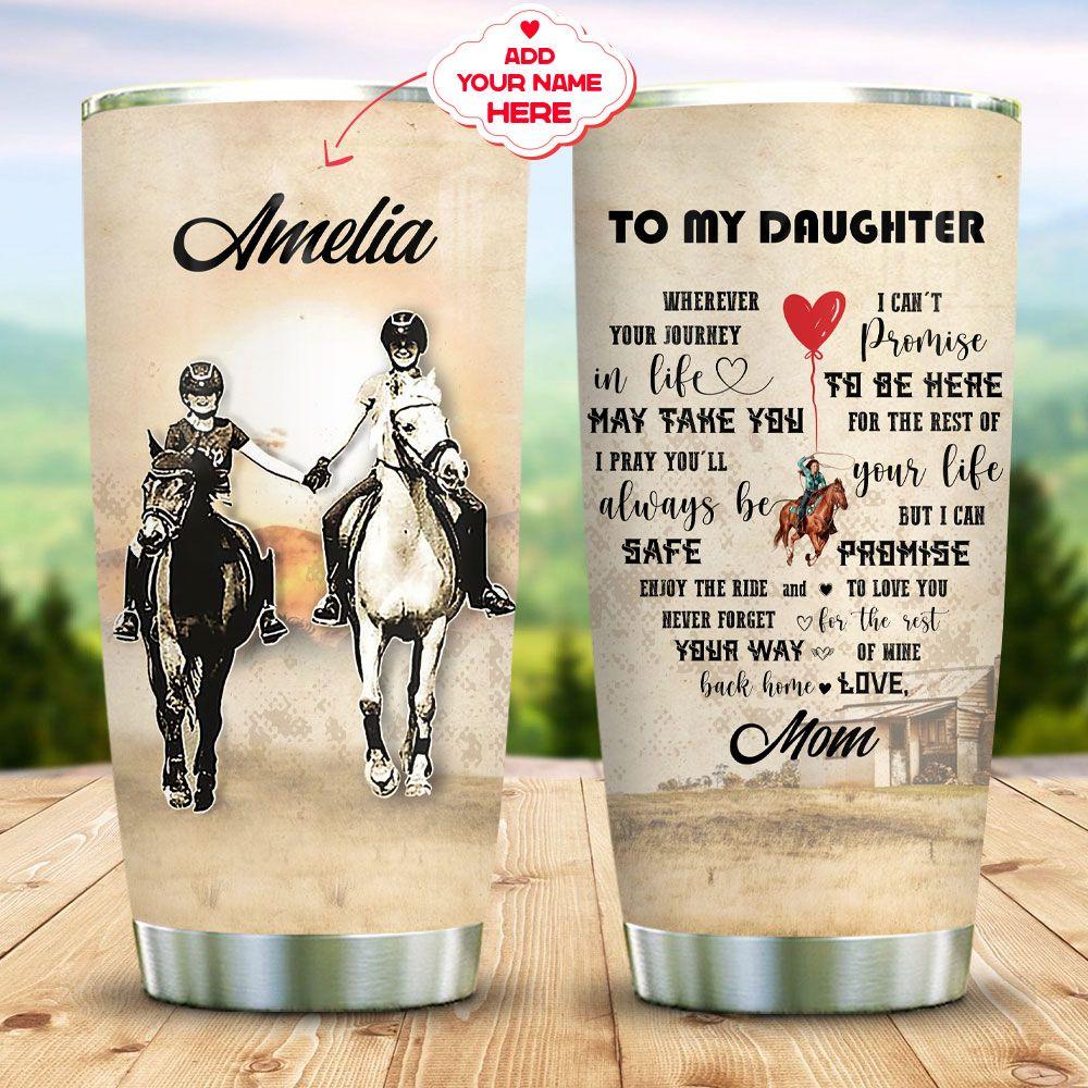 Personalized Horse Tumbler Daughter Tumbler From Mom Wherever Your Journey May Take You